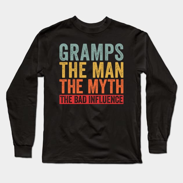 Gramps The Man The Myth The Bad Influence Long Sleeve T-Shirt by Eyes4